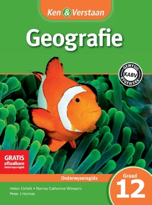 Ken & Verstaan Geografie Onderwysersgids Graad 12 Afrikaans book