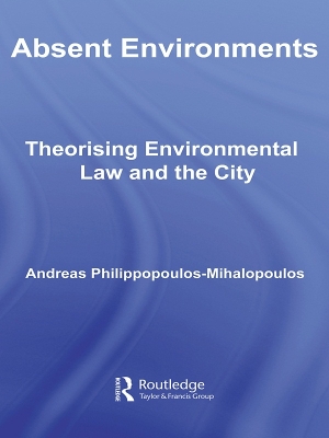 Absent Environments: Theorising Environmental Law and the City book