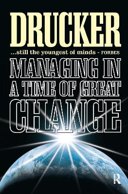 Managing in a Time of Great Change by Peter Drucker