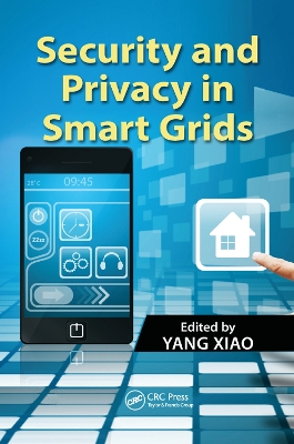 Security and Privacy in Smart Grids by Yang Xiao