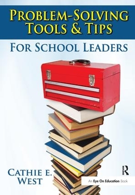 Problem-Solving Tools and Tips for School Leaders book