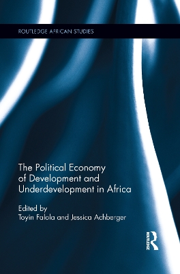 The Political Economy of Development and Underdevelopment in Africa by Toyin Falola