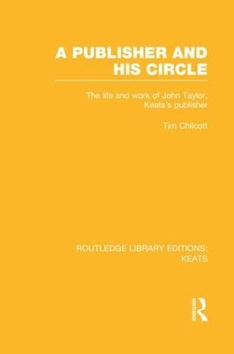 A Publisher and his Circle by Tim Chilcott