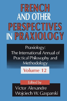 French and Other Perspectives in Praxiology by Wojciech W. Gasparski