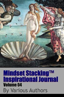 Mindset Stackingtm Inspirational Journal Volume04 by Robert C. Worstell