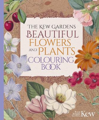 The Kew Gardens Beautiful Flowers and Plants Colouring Book book