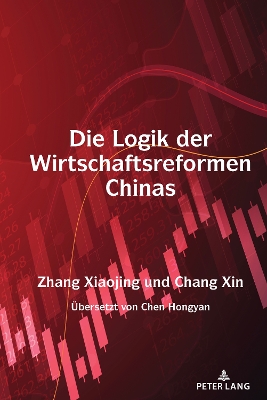 Die Logik der Wirtschaftsreformen Chinas by Xiaojing Zhang