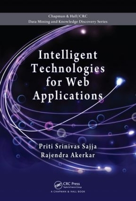 Intelligent Technologies for Web Applications by Priti Srinivas Sajja