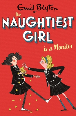 The The Naughtiest Girl: Naughtiest Girl Is A Monitor: Book 3 by Enid Blyton