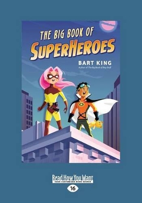 The The Big Book of Superheroes by Bart King
