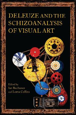 Deleuze and the Schizoanalysis of Visual Art book