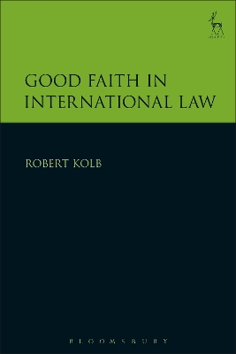 Good Faith in International Law by Robert Kolb