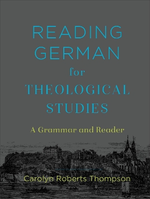 Reading German for Theological Studies – A Grammar and Reader book