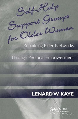 Self-help Support Groups for Older Women by Lenard W. Kaye