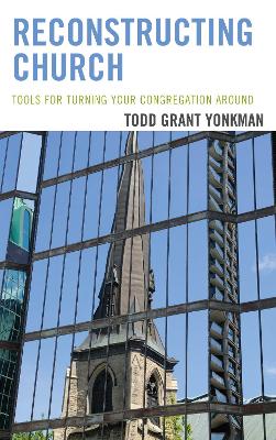 Reconstructing Church by Todd Grant Yonkman, Ph.D