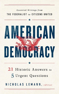 American Democracy: 21 Historic Answers to 5 Urgent Questions book