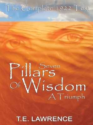 Seven Pillars of Wisdom by T E Lawrence