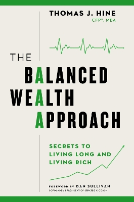 The Balanced Wealth Approach: Secrets to Living Long and Living Rich book