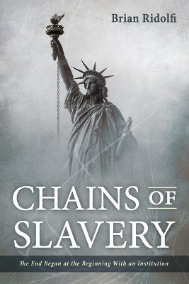 Chains of Slavery by Brian Ridolfi