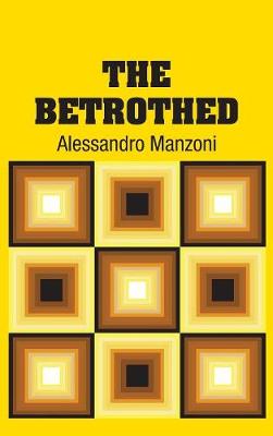 The The Betrothed by Alessandro Manzoni