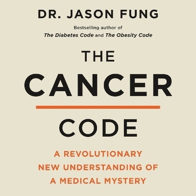 The Cancer Code: A Revolutionary New Understanding of a Medical Mystery book