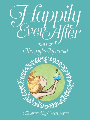 Happily Ever After: The Little Mermaid by Owen Swan