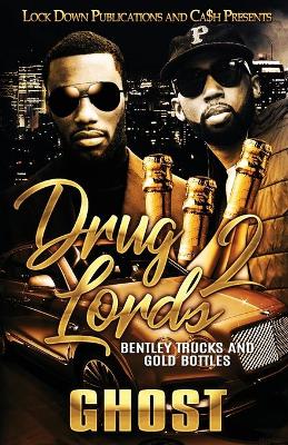 Drug Lords 2: Bentley Trucks and Gold Bottles book