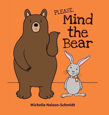 Please Mind the Bear by Michelle Nelson-Schmidt