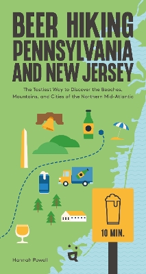 Beer Hiking Pennsylvania and New Jersey: The Tastiest Way to Discover the Beaches, Mountains and Cities of The Northern Mid-Atlantic book