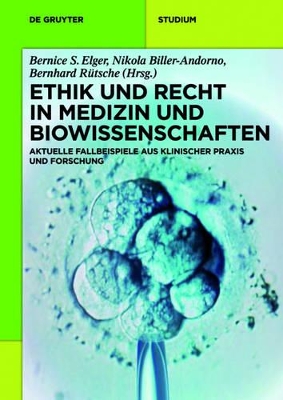 Ethik und Recht in Medizin und Biowissenschaften: Aktuelle Fallbeispiele aus klinischer Praxis und Forschung book