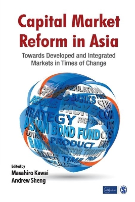 Capital Market Reform in Asia: Towards Developed and Integrated Markets in Times of Change book