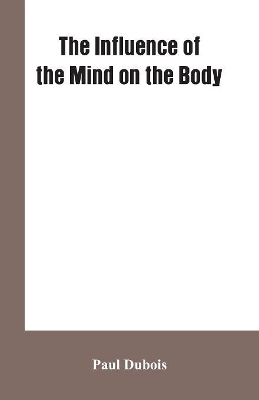 The Influence of the mind on the body book