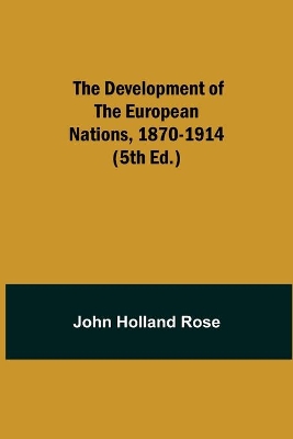 The Development of the European Nations, 1870-1914 (5th ed.) book