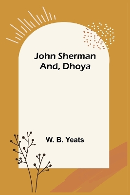 John Sherman; and, Dhoya book