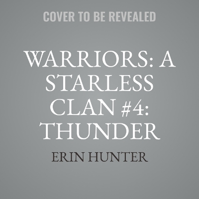 Warriors: A Starless Clan #4: Thunder by Erin Hunter