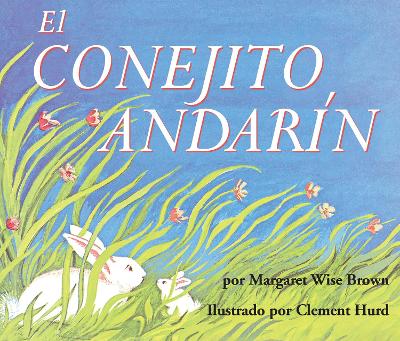 El Conejito Andarín Board Book: The Runaway Bunny Board Book (Spanish Edition) book