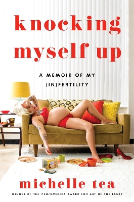 Knocking Myself Up: A Memoir of My (In)Fertility book