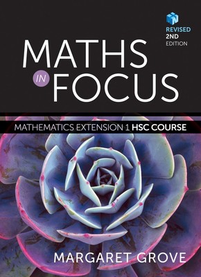 Maths in Focus: Mathematics Extension 1 HSC Course Revised (Student Book with 4 Access Codes) by Margaret Grove
