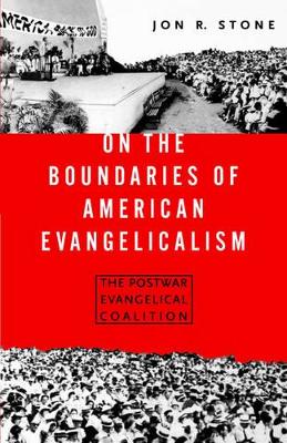 On the Boundaries of American Evangelism book