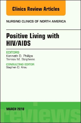 Positive Living with HIV/AIDS, An Issue of Nursing Clinics book