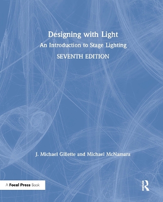 Designing with Light: An Introduction to Stage Lighting by J. Michael Gillette