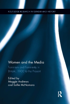 Women and the Media: Feminism and Femininity in Britain, 1900 to the Present book