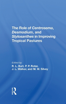 The Role Of Centrosema, Desmodium, And Stylosanthes In Improving Tropical Pastures book