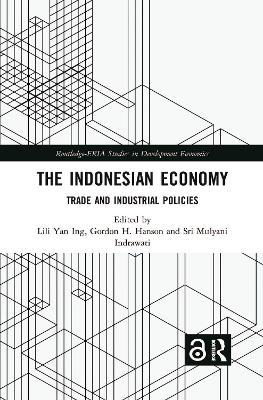 The The Indonesian Economy: Trade and Industrial Policies by Lili Yan Ing