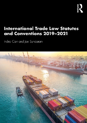 International Trade Law Statutes and Conventions 2019-2021 by Indira Carr