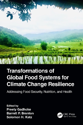 Transformations of Global Food Systems for Climate Change Resilience: Addressing Food Security, Nutrition, and Health book