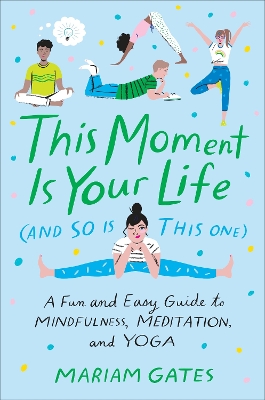 This Moment Is Your Life (and So Is This One) book