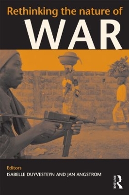 Rethinking the Nature of War by Jan Angstrom