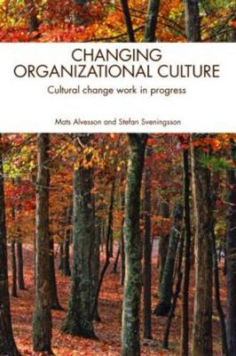 Changing Organizational Culture by Mats Alvesson