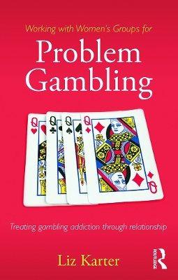 Working with Women's Groups for Problem Gambling by Liz Karter